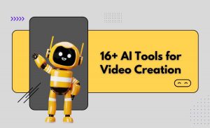 16+ AI Tools for Video Creation