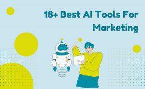 18+ Best AI Tools For Marketing